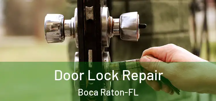 Door Lock Repair Boca Raton-FL