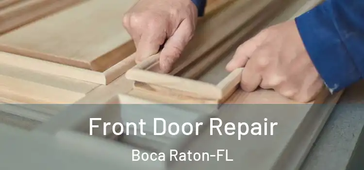 Front Door Repair Boca Raton-FL