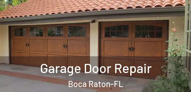 Garage Door Repair Boca Raton-FL