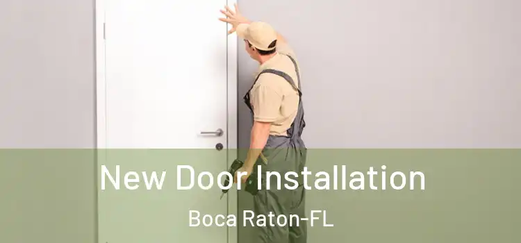 New Door Installation Boca Raton-FL