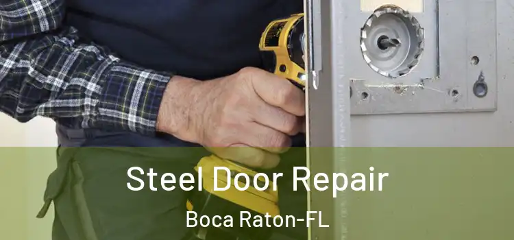 Steel Door Repair Boca Raton-FL